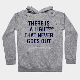 There Is A Light That Never Goes Out Hoodie